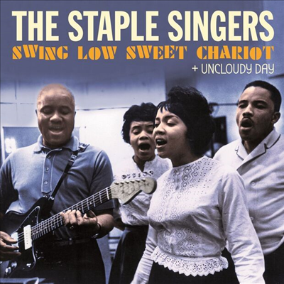 Staple Singers - Swing Low Sweet Chariot + Uncloudy Day (+6 Bonus Tracks)(CD)
