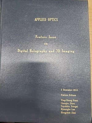 APPLIED OPTICS (1 December 2011): Feature Issue on Digital holography and 3D imaging (Hardcover)
