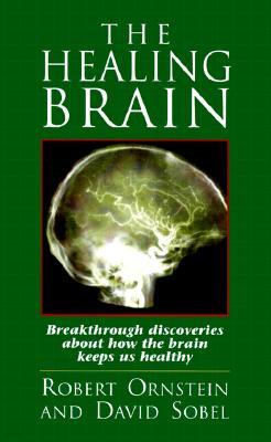 The Healing Brain: Breakthrough Discoveries About How the Brain Keeps Us Healthy