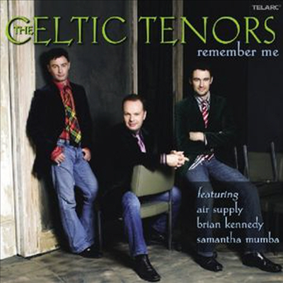켈틱 테너스 - 리멤버 미 (Celtic Tenors - Remember Me) - Celtic Tenors