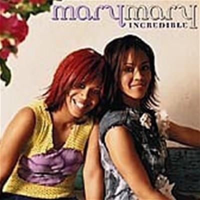 Mary Mary / Incredible ()