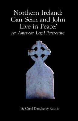 Northern Ireland: Can Sean and John Live in Peace? An American Legal Perspective