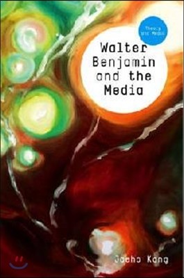 Walter Benjamin and the Media: The Spectacle of Modernity