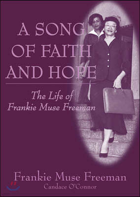 A Song of Faith and Hope: The Life of Frankie Muse Freeman