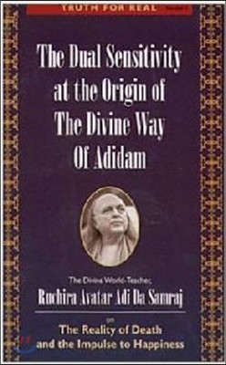 The Dual Sensitivity at the Origin of the Divine Way of Adidam