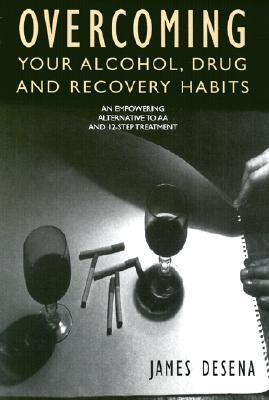 Overcoming Your Alcohol, Drug & Recovery Habits