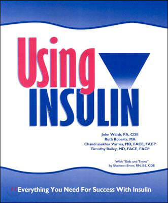 Using Insulin: Everything You Need for Success with Insulin