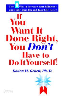 If You Want It Done Right, You Don't Have to Do It Yourself!: The Power of Effective Delegation