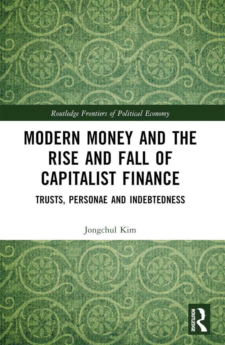 Modern Money and the Rise and Fall of Capitalist Finance