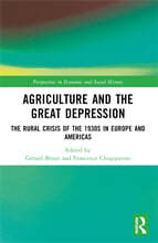 Agriculture and the Great Depression: The Rural Crisis of the 1930s in Europe and the Americas