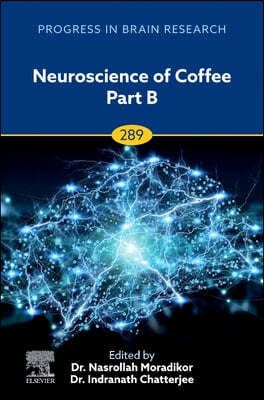 Neuroscience of Coffee Part B: Volume 289