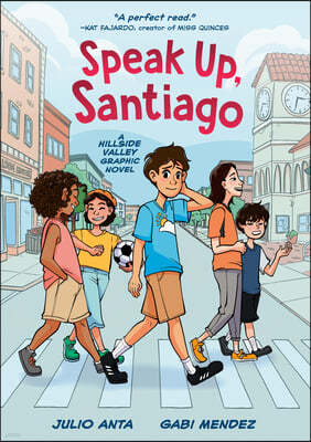 Speak Up, Santiago!: (A Hillside Valley Graphic Novel)