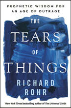 The Tears of Things: Prophetic Wisdom for an Age of Outrage