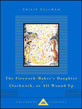 The Firework-Maker's Daughter; Clockwork: Two Tales