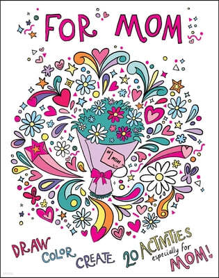 For Mom: Coloring Book: Color-Your-Own Art & Activity Book