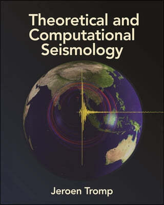 Theoretical and Computational Seismology