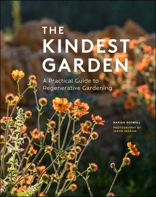 The Kindest Garden: A Practical Guide to Regenerative Gardening