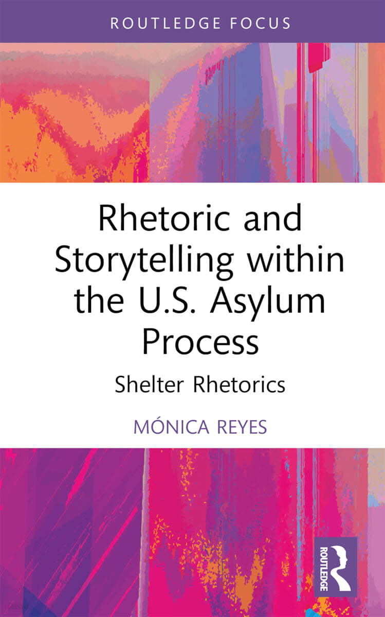 Rhetoric and Storytelling within the U.S. Asylum Process