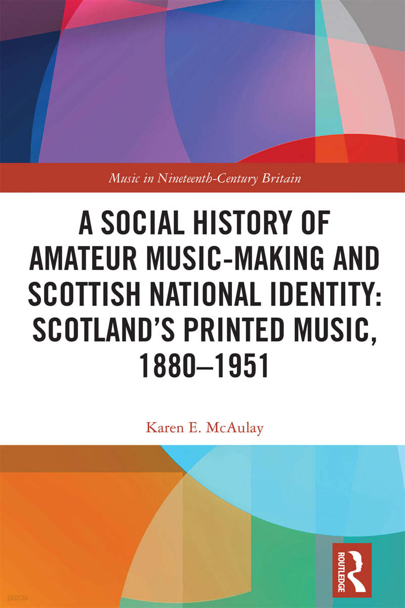 Social History of Amateur Music-Making and Scottish National Identity: Scotland’s Printed Music, 1880–1951