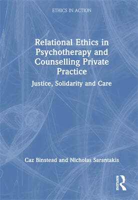 Relational Ethics in Psychotherapy and Counselling Private Practice