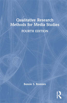 Qualitative Research Methods for Media Studies