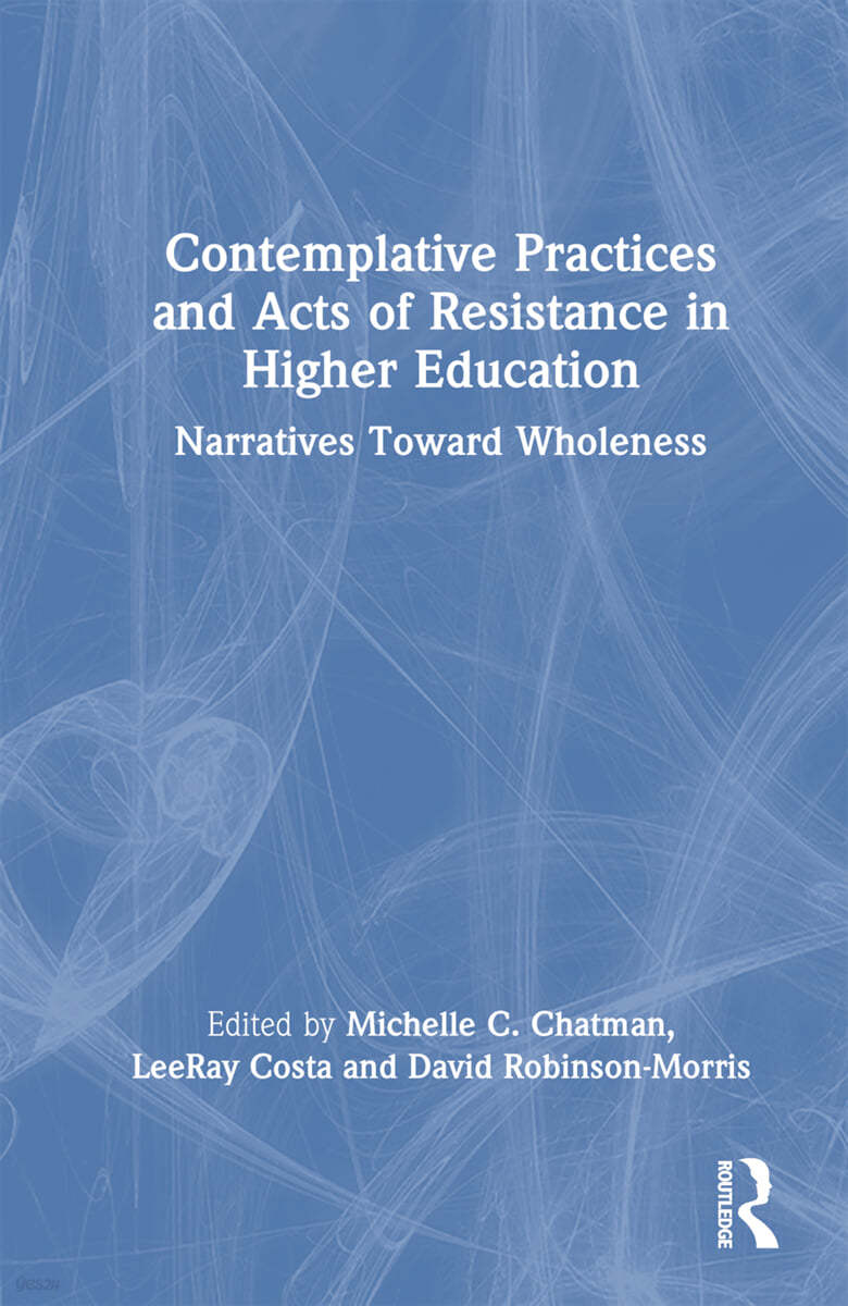 Contemplative Practices and Acts of Resistance in Higher Education