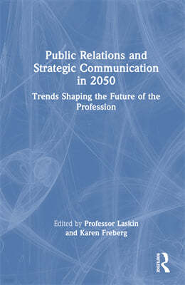 Public Relations and Strategic Communication in 2050