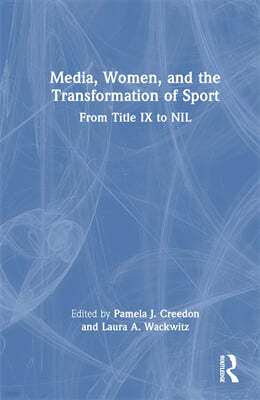 Media, Women, and the Transformation of Sport