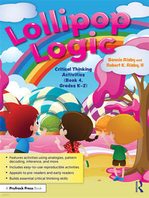 Lollipop Logic: Critical Thinking Activities (Book 4, Grades K-2)