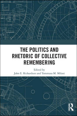 Politics and Rhetoric of Collective Remembering