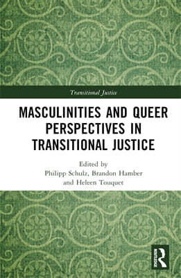 Masculinities and Queer Perspectives in Transitional Justice