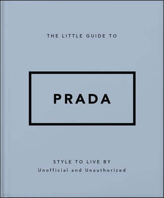 The Little Guide to Prada: Style to Live by