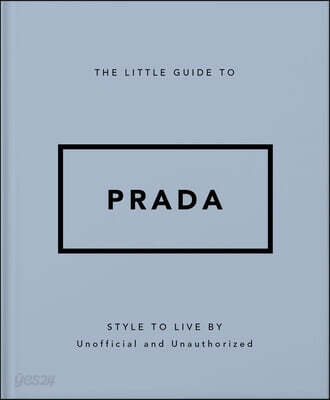 The Little Guide to Prada: Style to Live by