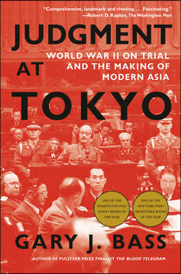 Judgment at Tokyo: World War II on Trial and the Making of Modern Asia