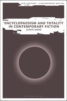 Encyclopaedism and Totality in Contemporary Fiction