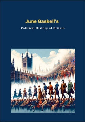 June Gaskell's: Political History of Britain