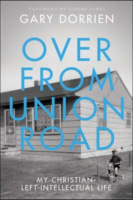 Over from Union Road: My Christian-Left-Intellectual Life