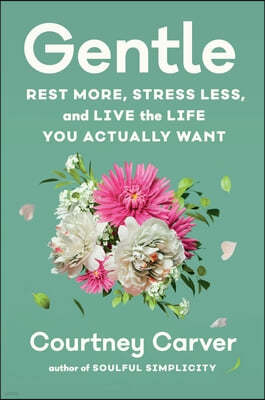 Gentle: Rest More, Stress Less, and Live the Life You Actually Want