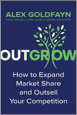 Outgrow: How to Expand Market Share and Outsell Your Competition