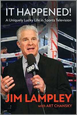 It Happened!: A Uniquely Lucky Life in Sports Television