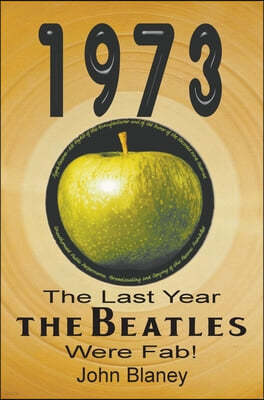 1973: The Last Year The Beatles Were Fab