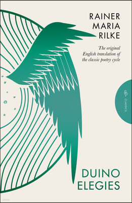 Duino Elegies, Deluxe Edition: The Original English Translation of Rilke's Landmark Poetry Cycle, by Vita and Edward Sackville-West - Reissued for th