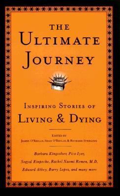 The Ultimate Journey: Inspiring Stories of Living and Dying