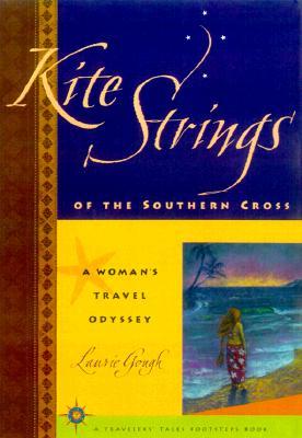 Kite Strings of the Southern Cross: A Woman's Travel Odyssey