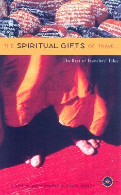 The Spiritual Gifts of Travel: The Best of Traveler's Tales