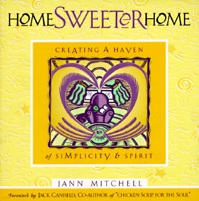 Home Sweeter Home: Creating a Haven of Simplicity and Spirit