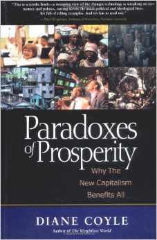 Paradoxes of Prosperity: Why the New Capitalism Benefits All