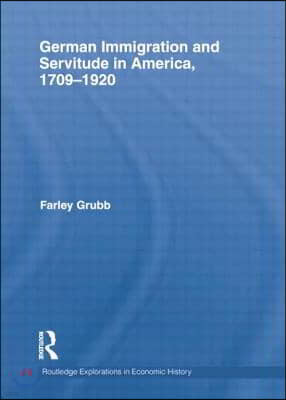 German Immigration and Servitude in America, 1709-1920