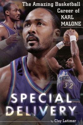 Special Delivery: The Amazing Basketball Career of Karl Malone