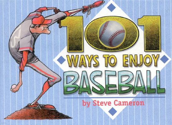 101 Ways to Enjoy Baseball